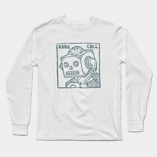 ROBOCALL by © Buck Tee Originals Long Sleeve T-Shirt